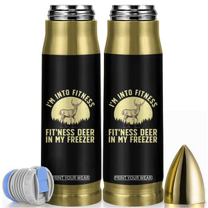 Hunting Bullet Tumbler I'm Into Fitness Fit'ness Deer In My Freezer Deer Hunter TS10 Black Print Your Wear