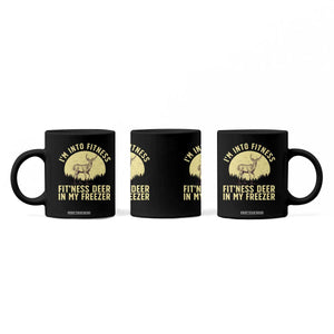 Hunting Coffee Mug I'm Into Fitness Fit'ness Deer In My Freezer Deer Hunter TS10 Print Your Wear