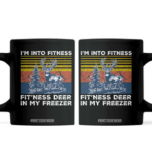 Hunting Coffee Mug I'm Into Fitness Fit'ness Deer In My Freezer Gift for Hunter TS10 Black Print Your Wear