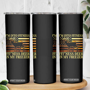 Hunting Skinny Tumbler I'm Into Fitness Fit'ness Deer In My Freezer American Flag TS10 Print Your Wear