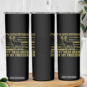 Hunting Skinny Tumbler I'm Into Fitness Fit'ness Deer In My Freezer Camo Flag TS10 Print Your Wear