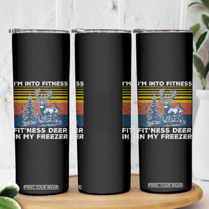 Hunting Skinny Tumbler I'm Into Fitness Fit'ness Deer In My Freezer Gift for Hunter TS10 Print Your Wear