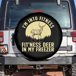 Hunting Spare Tire Cover I'm Into Fitness Fit'ness Deer In My Freezer Deer Hunter TS10 No hole Black Print Your Wear