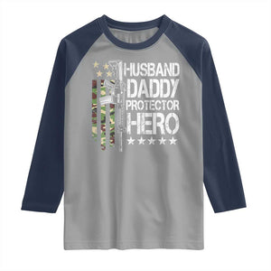Husband Daddy Protector Hero Raglan Shirt Dad Guns Fathers Day Camo American Flag TS10 Sport Gray Navy Print Your Wear