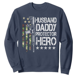 Husband Daddy Protector Hero Sweatshirt Dad Guns Fathers Day Camo American Flag TS10 Navy Print Your Wear