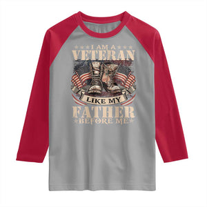 I Am A Veteran Like My Father Before Me Raglan Shirt Vintage American Flag TS11 Sport Gray Red Print Your Wear