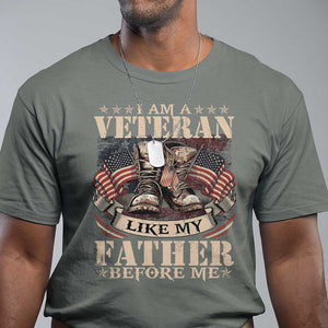 I Am A Veteran Like My Father Before Me T Shirt - Vintage American Flag Military Legacy Tee TS11 Military Green Print Your Wear