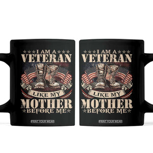 I Am A Veteran Like My Mother Before Me Coffee Mug Vintage American Flag TS11 Black Print Your Wear
