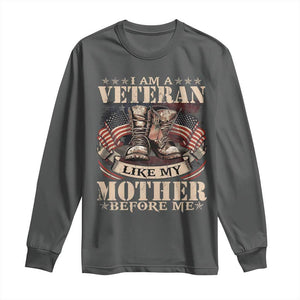 I Am A Veteran Like My Mother Before Me Long Sleeve Shirt Vintage American Flag TS11 Dark Heather Print Your Wear