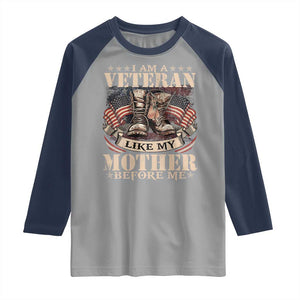 I Am A Veteran Like My Mother Before Me Raglan Shirt Vintage American Flag TS11 Sport Gray Navy Print Your Wear