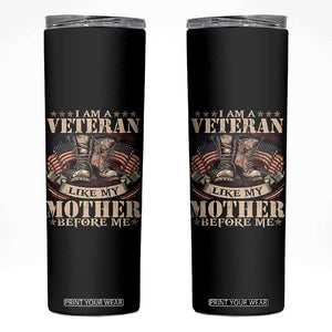 I Am A Veteran Like My Mother Before Me Skinny Tumbler Vintage American Flag TS11 Black Print Your Wear