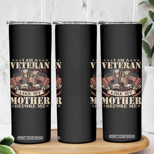 I Am A Veteran Like My Mother Before Me Skinny Tumbler Vintage American Flag TS11 Print Your Wear