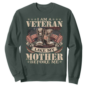 I Am A Veteran Like My Mother Before Me Sweatshirt Vintage American Flag TS11 Dark Forest Green Print Your Wear