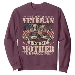 I Am A Veteran Like My Mother Before Me Sweatshirt Vintage American Flag TS11 Maroon Print Your Wear