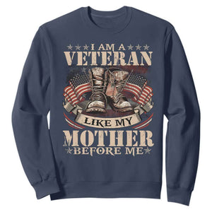 I Am A Veteran Like My Mother Before Me Sweatshirt Vintage American Flag TS11 Navy Print Your Wear