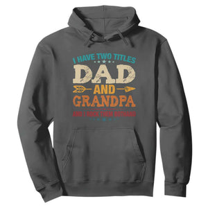 I Have Two Titles Dad And Grandpa Hoodie Retro Father's Day Grandpa Gift TS10 Dark Heather Print Your Wear