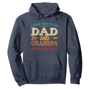 I Have Two Titles Dad And Grandpa Hoodie Retro Father's Day Grandpa Gift TS10 Navy Print Your Wear