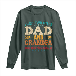 I Have Two Titles Dad And Grandpa Long Sleeve Shirt Retro Father's Day Grandpa Gift TS10 Dark Forest Green Print Your Wear