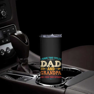 I Have Two Titles Dad And Grandpa Skinny Tumbler Retro Father's Day Grandpa Gift TS10 Print Your Wear