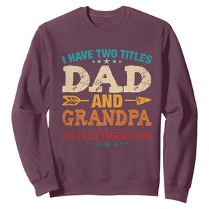 I Have Two Titles Dad And Grandpa Sweatshirt Retro Father's Day Grandpa Gift TS10 Maroon Print Your Wear