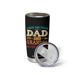 I Have Two Titles Dad And Grandpa Tumbler Cup Retro Father's Day Grandpa Gift TS10 Print Your Wear