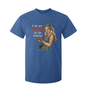 I Let My M1 Garand Do The Talking T Shirt For Kid WWII Pin Up TS11 Royal Blue Print Your Wear