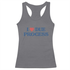 I Love Due Process Racerback Tank Top Pro Immigration Immigrants Feed America TS10 Charcoal Print Your Wear