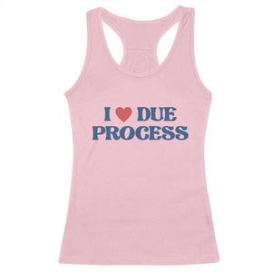 I Love Due Process Racerback Tank Top Pro Immigration Immigrants Feed America TS10 Light Pink Print Your Wear