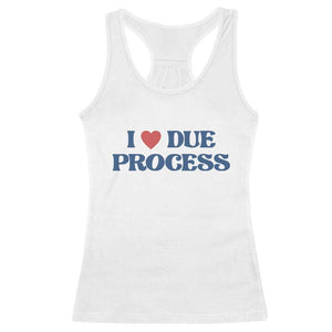 I Love Due Process Racerback Tank Top Pro Immigration Immigrants Feed America TS10 White Print Your Wear
