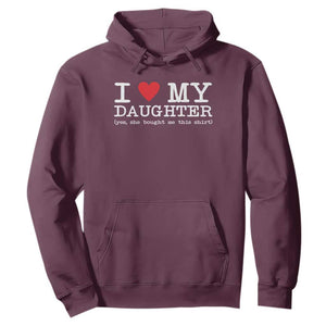 I Love My Daughter Hoodie Funny Mom Dad Gift From Daughter Classic Logo TS10 Maroon Print Your Wear