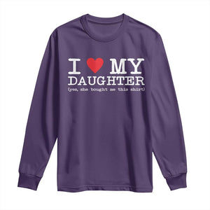 I Love My Daughter Long Sleeve Shirt Funny Mom Dad Gift From Daughter Classic Logo TS10 Purple Print Your Wear