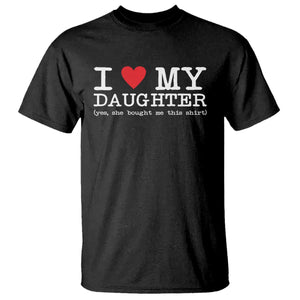 I Love My Daughter T Shirt Funny Mom Dad Gift From Daughter Classic Logo TS10 Black Print Your Wear