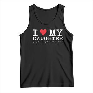 I Love My Daughter Tank Top Funny Mom Dad Gift From Daughter Classic Logo TS10 Black Print Your Wear