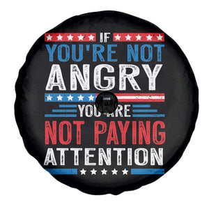 If You Are Not Angry You Are Not Paying Attention Spare Tire Cover Vintage Stars And Stripes TS11 Print Your Wear