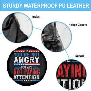 If You Are Not Angry You Are Not Paying Attention Spare Tire Cover Vintage Stars And Stripes TS11 Print Your Wear