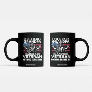 Im a Dad Grandpa and Veteran Coffee Mug Fearless Patriotic Military Family TS02 Black Print Your Wear