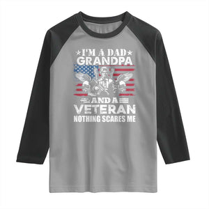 Im a Dad Grandpa and Veteran Raglan Shirt Fearless Patriotic Military Family TS02 Sport Gray Black Print Your Wear