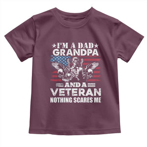 Im a Dad Grandpa and Veteran Toddler T Shirt Fearless Patriotic Military Family TS02 Maroon Print Your Wear