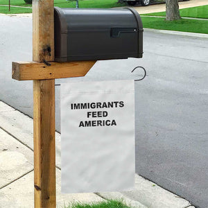 Immigrants Feed America Garden Flag TS10 Print Your Wear