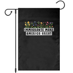 Immigrants Make America Great Garden Flag Pro Immigration TS10 Black Print Your Wear