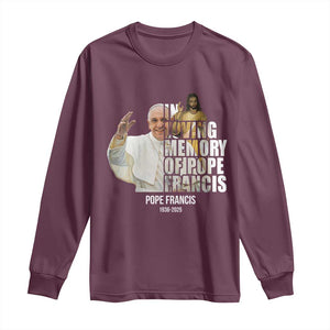 In Loving Memory of Pope Francis Long Sleeve Shirt Viva il Papa 1936-2025 TS02 Maroon Print Your Wear