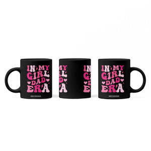 In My Dad Girl Era Coffee Mug Funny Fathers Day Gift 2025 TS10 Print Your Wear