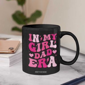 In My Dad Girl Era Coffee Mug Funny Fathers Day Gift 2025 TS10 Print Your Wear