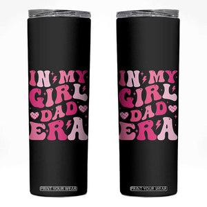 In My Dad Girl Era Skinny Tumbler Funny Fathers Day Gift 2025 TS10 Black Print Your Wear