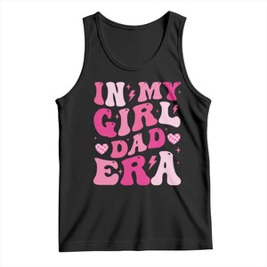In My Dad Girl Era Tank Top Funny Fathers Day Gift 2025 TS10 Black Print Your Wear