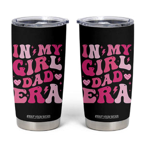 In My Dad Girl Era Tumbler Cup Funny Fathers Day Gift 2025 TS10 Black Print Your Wear