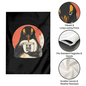 Is He Dead Yet Garden Flag Penguins Resist and Persist TS10 Print Your Wear
