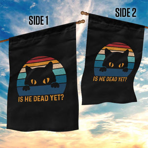 Is He Dead Yet Garden Flag Retro Cat Funny Vintage TS10 Print Your Wear
