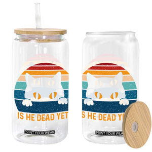 Is He Dead Yet Glass Can Retro Cat Funny Vintage TS10 Black Print Your Wear