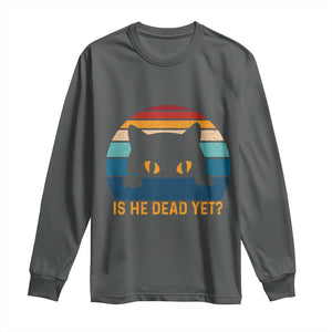 Is He Dead Yet Long Sleeve Shirt Retro Cat Funny Vintage TS10 Dark Heather Print Your Wear